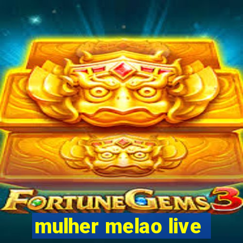 mulher melao live